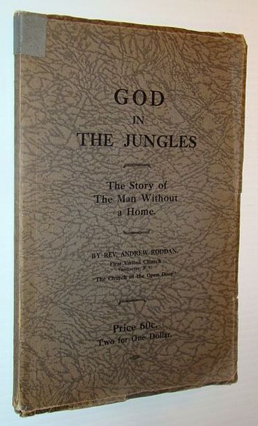 God in the Jungles - The Story of the Man …