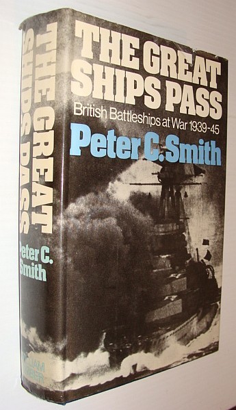 The Great Ships Pass: British Battleships at War 1939-1945