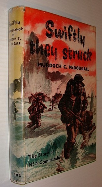 Swiftly They Struck - The Story of No. 4 Commando