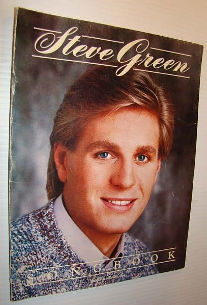 Steve Green Songbook (Song Book): For Vocal, Piano and Guitar