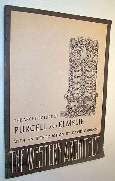 The Architecture of (William Gray) Purcell and (George Grant) Elmslie …