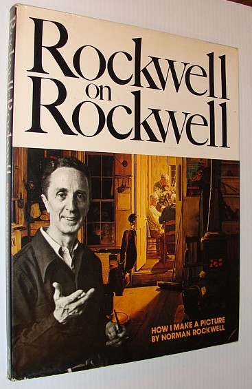 Rockwell on Rockwell: How I Make a Picture
