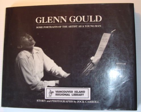 Glenn Gould: Some Portraits of the Artist As a Young …