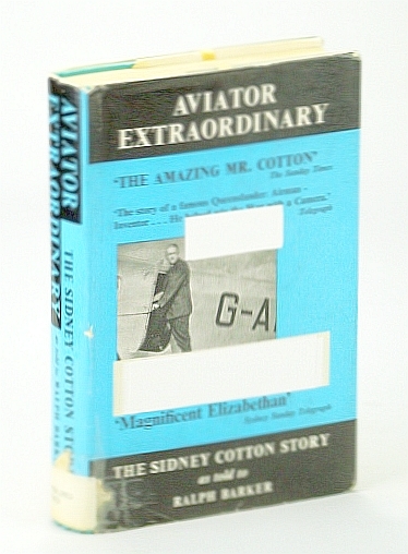 Aviator Extraordinary: The Sidney Cotton Story as told to Ralph …