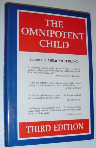 The Omnipotent Child - How to Mold, Strengthen and Perfect …