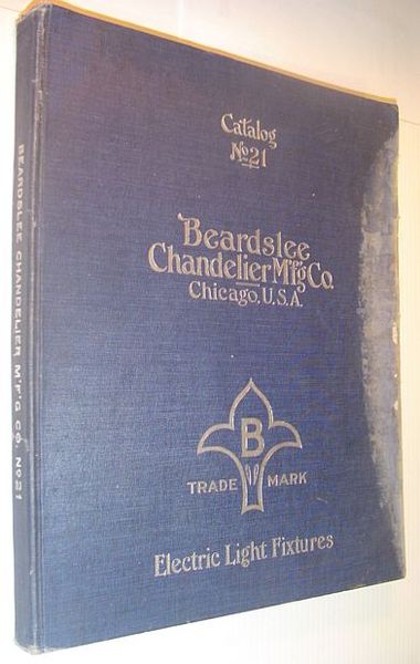 Beardslee Chandelier Manufacturing Company Catalog No. (Number) 21 (Twenty-One) - …