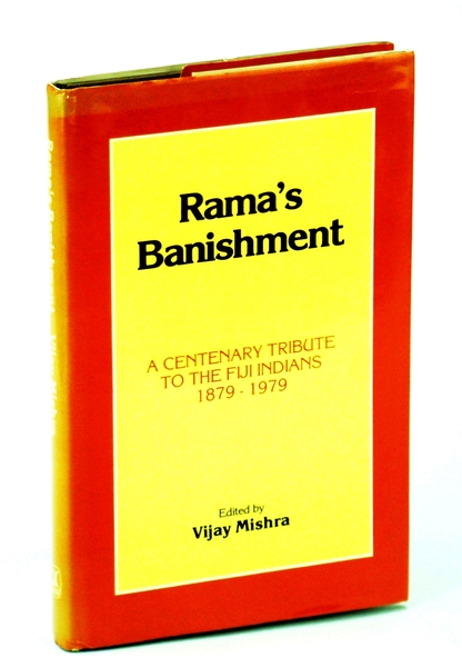 Rama's Banishment: A Centenary Tribute to the Fiji Indians, 1879-1979