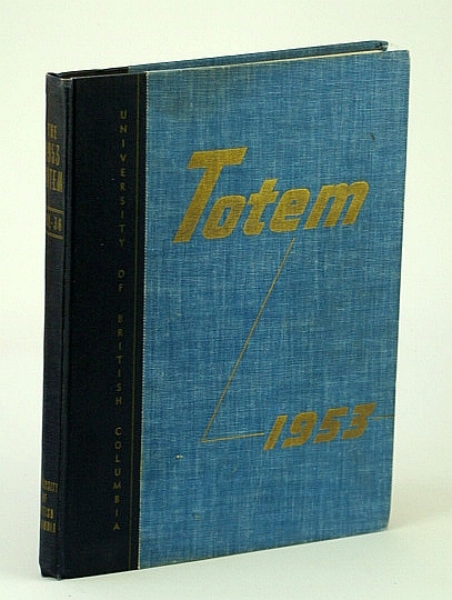 Totem 1953 - Yearbook of the University of British Columbia …
