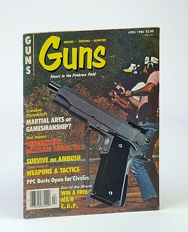 Guns Magazine, April (Apr.) 1980 - The Combat Pistolcraft Controversy