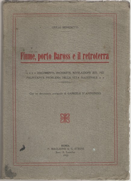 Fiume, porto Baross e il retroterra. Documenti, inchieste e rivelazioni …