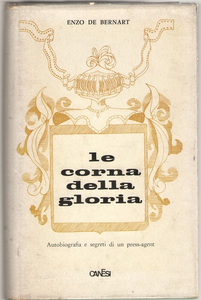 Le corna della gloria. Autobiografia e segreti di un «press …