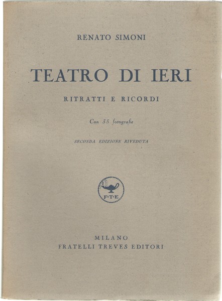 Teatro di ieri - Ritratti e ricordi