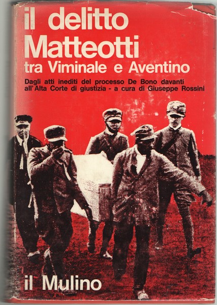 Il delitto Matteotti tra il Viminale e l'Aventino. Dagli atti …