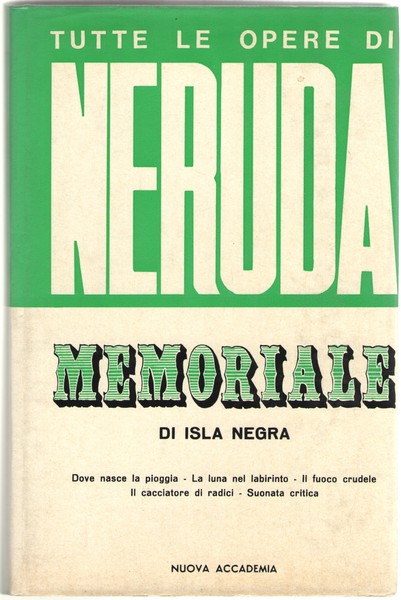 Memoriale di Isla Negra. Dove nasce la pioggia. La lune …