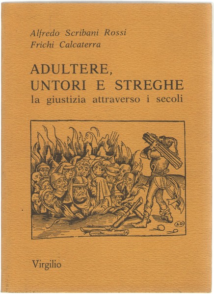 Adultere, untori e streghe la giustizia attraverso i secoli