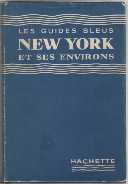 New York et ses environs. Les Guides Bleus.