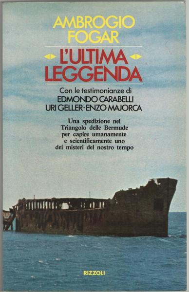 L'ultima leggenda. Con le testimonianze di Edmondo Carabelli Uri Geller …