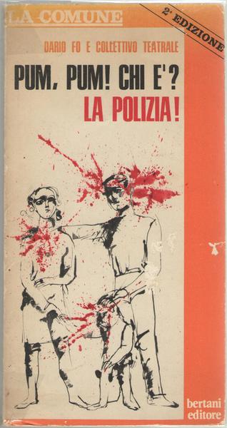 Pum, pum! Chi è? La polizia! Con cronologia storico-politica 1969-73 …