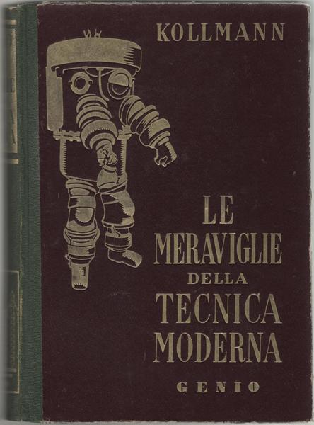 Le meraviglie della tecnica moderna.
