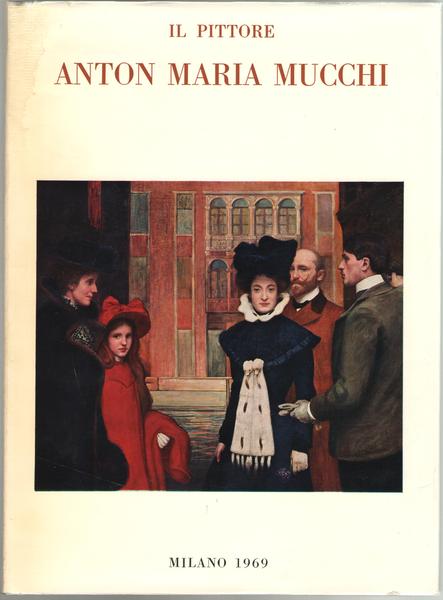 Il pittore Anton Maria Mucchi