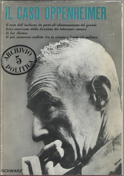 Il Caso Oppenheimer. Dagli atti ufficiali dell'inchiesta.
