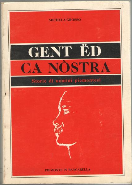 Gent ed ca nostra. Storie di uomini piemontesi