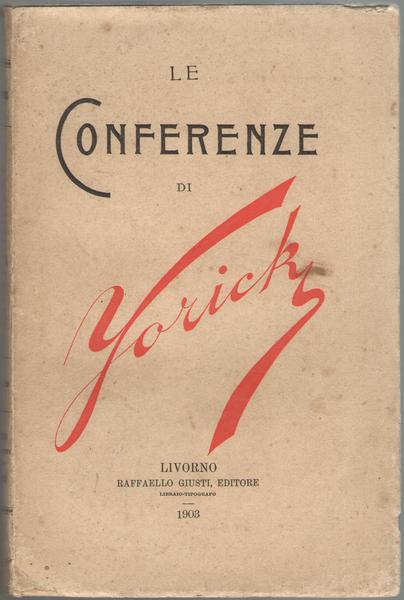 Le Conferenze di Yorick. Edizione Postuma. I Bottoni. Il Pubblico. …