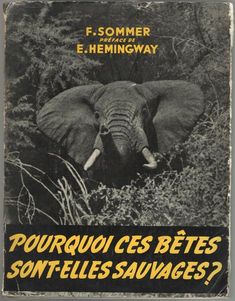 Pourquoi ces bêtes sont-elles sauvages? Préfacede Ernest Hemingway