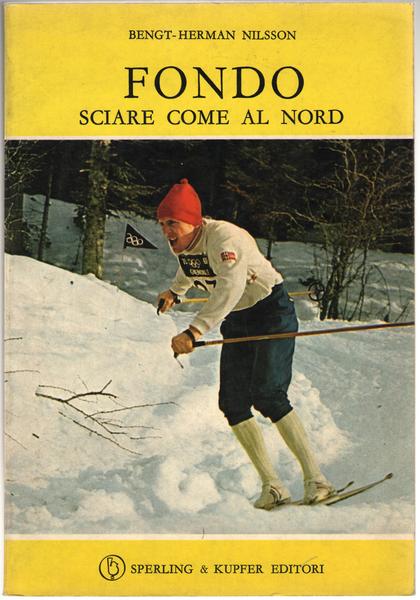 Fondo. Sciare come al Nord. 219 illustrazioni. Prefazione di Maria …