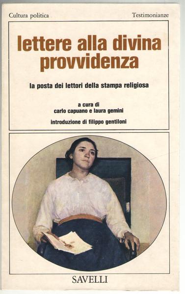 Lettere alla divina provvidenza. La posta dei lettori della stampa …