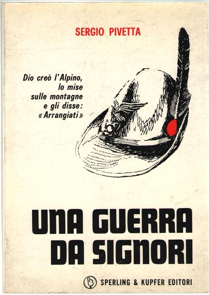 Una guerra da signori. Diario di guerra di un Sergente …