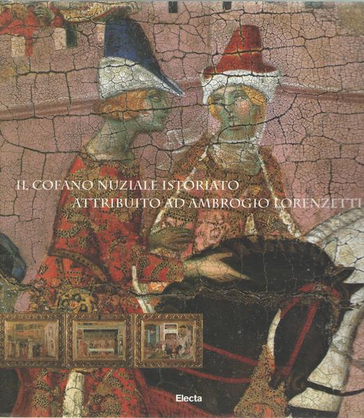 Il cofano nuziale istoriato attribuito ad Ambrogio Lorenzetti.