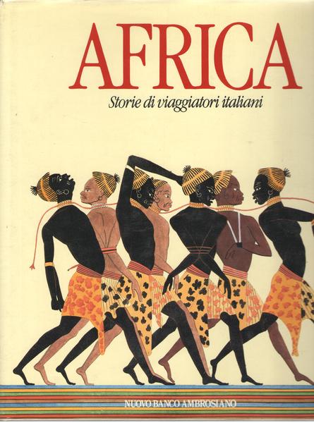 Africa. Storie di viaggiatori italiani.