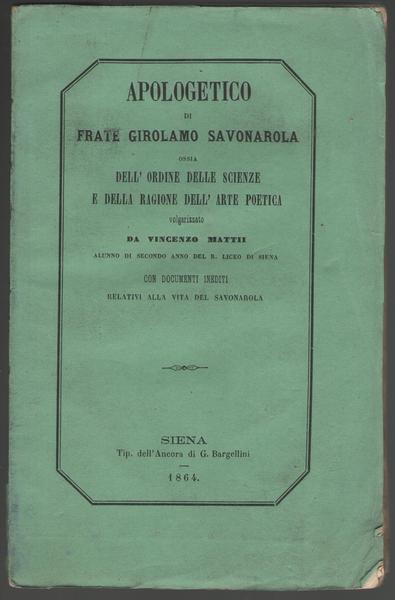 APOLOGETICO DI FRATE GIOVANNI SAVONAROLA OSSIA DELL'ORDINE DELLE SCIENZE E …