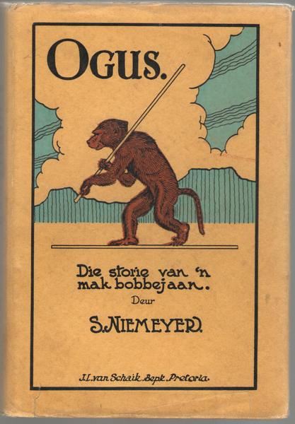 Ogus. Die storie van 'n mak bobbejaan.