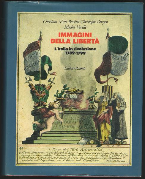 Immagini della libertà. L'italia in rivoluzione 1789-1799.