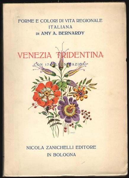 Forme e colori di vita regionale italiana, Volume Terzo: Venezia …