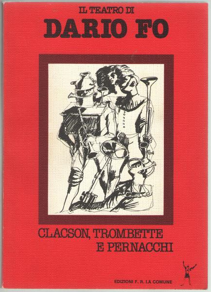 CLACSON, TROMBETTE E PERNACCHI. 2 tempi di Dario Fo. A …