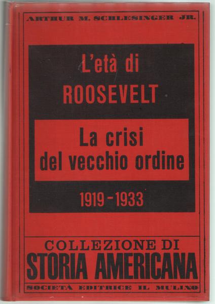 L'età di Roosvelt. La crisi del vecchio ordine. 1919-1933.