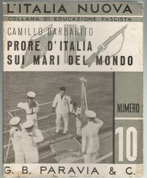 L'Italia Nuova Collana di Educazione Fascista, Numero 10: Prore d'Italia …