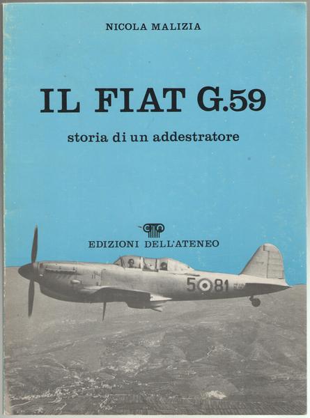 Il FIAT G.59 storia di un addestratore.