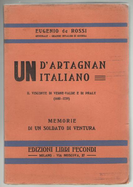 Un D'Artagnan Italiano. Il visconte di Verne-Valde e di Praly …