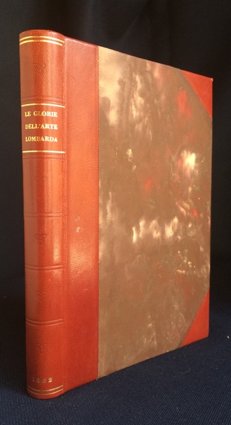 LE GLORIE DELL'ARTE LOMBARDA OSSIA ILLUSTRAZIONE STORICA DELLE PIÙ BELLE …