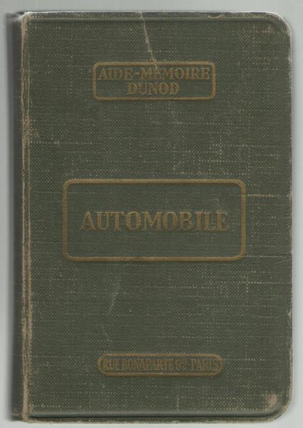 Aide-memoire Dunod. Automobile. A l'usage des constructeurs d'automobiles, de moteurs …