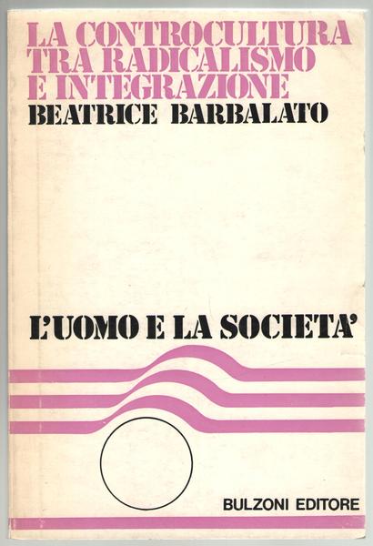 La controcultura tra radicalismo e integrazione (Società di massa e …