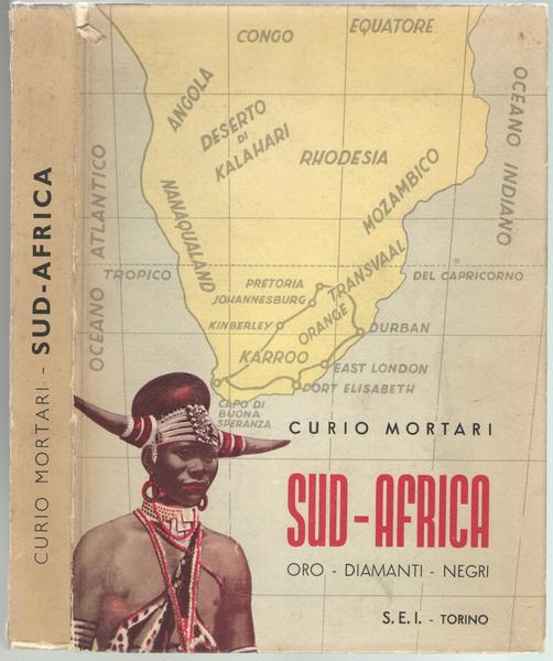 SUD-AFRICA. Oro - Diamanti - Negri. Viaggio agli antipodi. 2A …