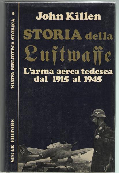 Storia della Luftwaffe. L'arma aerea tedesca dal 1915 al 1945.