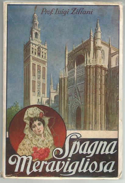 Spagna meravigliosa nella storia, nell'arte e nella vita. Documenti sulla …