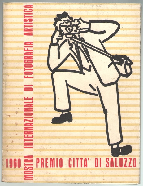 Premio Città di Saluzzo. Settembre 1960. Mostra Internazionale Fotografia Artistica.