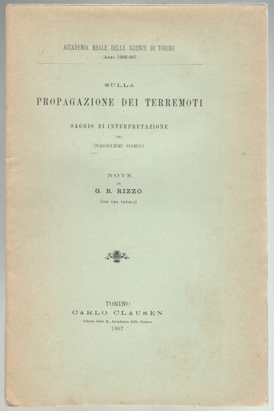 Sulla propagazione dei terremoti. Saggi di interpretazione dei diagrammi sismici. …